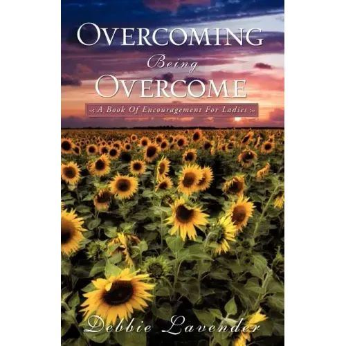 Overcoming Being Overcome