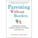 Parenting Without Borders: Surprising Lessons Parents Around the World Can Teach Us