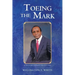 Toeing the Mark: The Life and Times of Willington E. White Second Edition