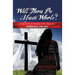 Will Thou Be Made Whole?: A True Story of Trauma, Hope, and Love