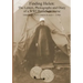 Finding Helen: The Letters, Photographs and Diary of a WWI Battlefield Nurse