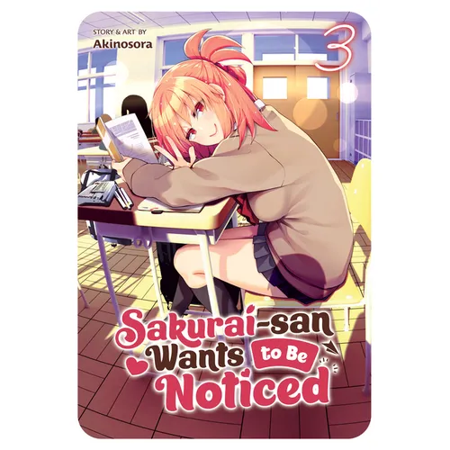 Sakurai-San Wants to Be Noticed Vol. 3