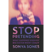 Stop Pretending: What Happened When My Big Sister Went Crazy