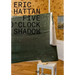 Eric Hattan: Five O'Clock Shadow