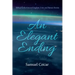 An Elegant Ending: Biblical Reflections on Kingdom, Crisis, and Human Destiny