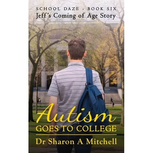 Autism Goes to College - Jeff's Coming of Age Story