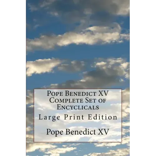 Pope Benedict XV Complete Set of Encyclicals: Large Print Edition