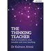 The Thinking Teacher: How to Transform Your Mindset and Your Teaching: Hodder Education Group