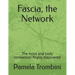Fascia, the Network: The mind and body connection finally discovered