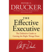 The Effective Executive: The Definitive Guide to Getting the Right Things Done