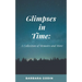 Glimpses in Time: A Collection of Memoirs and More