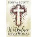 The Workplace Devotional: A Guide To Serving God's Purpose At Work