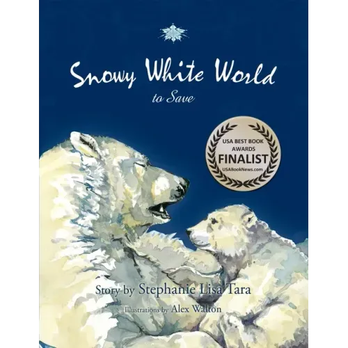 Snowy White World to Save (USA Book Awards-Environmental Book of the Year)