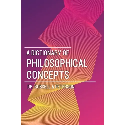 A Dictionary of Philosophical Concepts