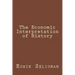 The Economic Interpretation of History