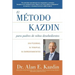 El Metodo Kazdin para Padres de Niños Desobedientes: Sin Píldoras, Ni Terapias, Ni Enfrentamiento