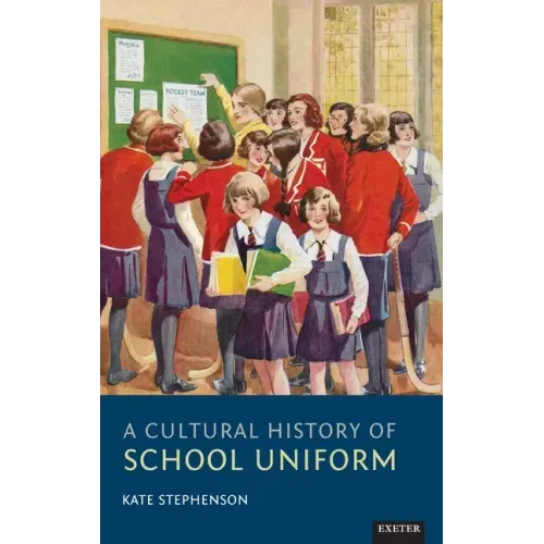 A Cultural History of School Uniform