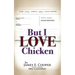 But I Love Chicken