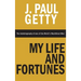 My Life and Fortunes, The Autobiography of one of the World's Wealthiest Men