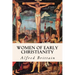 Women of Early Christianity