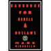Handbook for Rebels and Outlaws