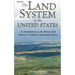 The Land System of the United States: An Introduction to the History and Practice of Land Use and Land Tenure