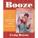 Booze: A Distilled History