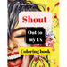 Shout out to my Ex coloring book