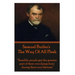 Samuel Butler's The Way Of All Flesh: "Sensible people get the greater part of their dying done during their own lifetime."