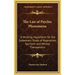 The Law of Psychic Phenomena: A Working Hypothesis for the Systematic Study of Hypnotism, Spiritism and Mental Therapeutics