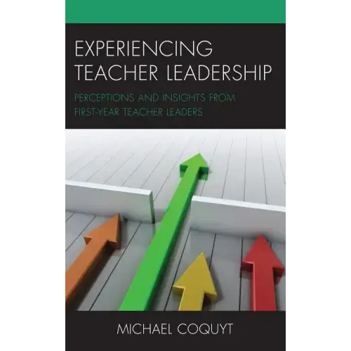 Experiencing Teacher Leadership: Perceptions and Insights from First-Year Teacher Leaders