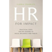 HR for Impact: Practical Steps for HR Leaders to Build Influence and Thrive