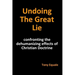 Undoing the Great Lie