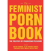The Feminist Porn Book: The Politics of Producing Pleasure