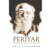 Periyar: The Political Biography of E.V. Ramasamy