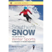 Southern Snow: The New Guide to Winter Sports from Maryland to the Southern Appalachians