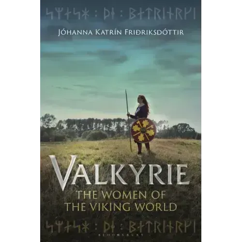 Valkyrie: The Women of the Viking World