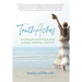 TruthAches: Everything You Need to Know About Speaking-and Living-Your Truth