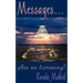 Messages . . .: Are we listening?