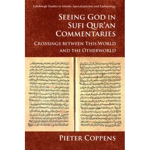 Seeing God in Sufi Qur'an Commentaries: Crossings Between This World and the Otherworld