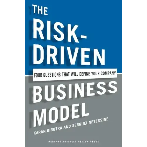 The Risk-Driven Business Model: Four Questions That Will Define Your Company