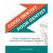 Good Dentist, Poor Dentist: Proven Systems to Take Your Practice from Average to Excellent