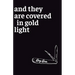 And They Are Covered in Gold Light