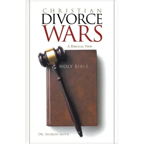 Christian Divorce Wars: A Biblical View