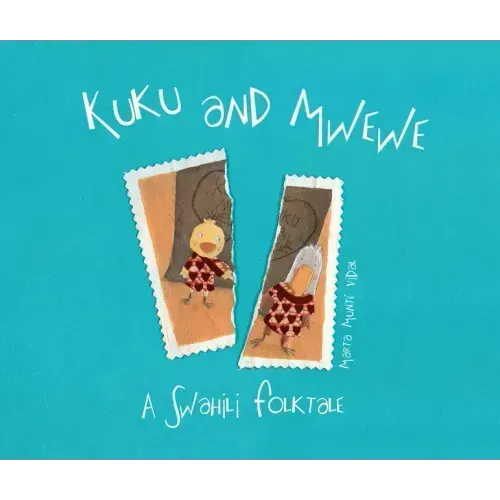 Kuku and Mwewe - A Swahili Folktale: A Swahili Folktale