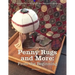 Penny Rugs and More: From the Beginning: A Complete Penny Rug Guide: For Beginner to Advanced