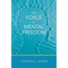 The Force of Mental Freedom