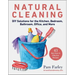 Natural Cleaning: DIY Solutions for the Kitchen, Bedroom, Bathroom, Office, and More