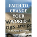 Faith To Change Your World