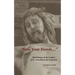 Into Your Hands...: Distillation of the Letters of Fr. Jean-Pierre de Caussade